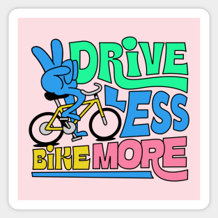 Drive Less Bike More Sticker